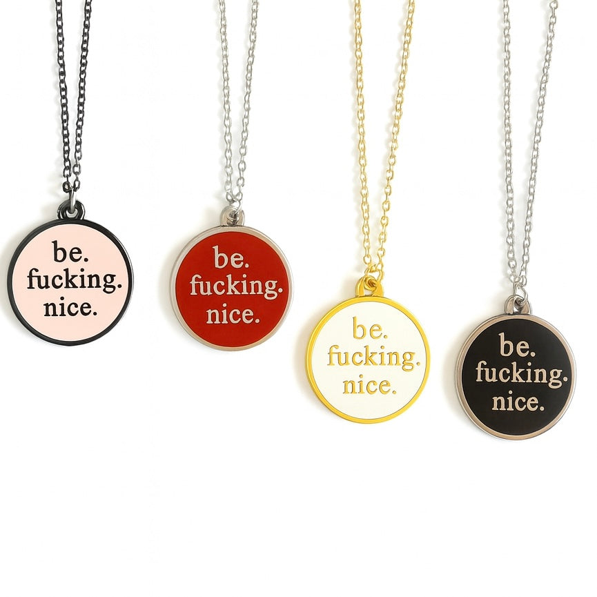 Be Fucking Nice | Pendant Necklace | Silver & Black