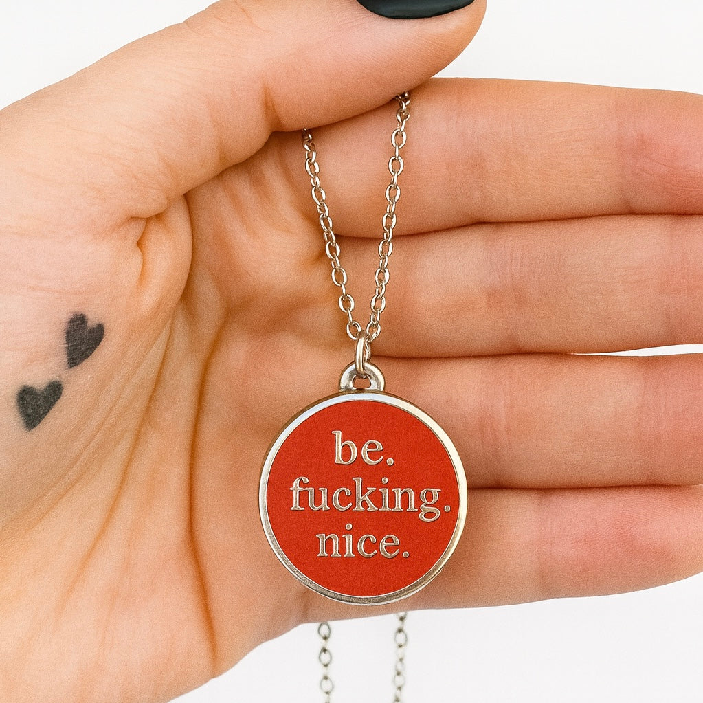 be. fucking. nice necklace