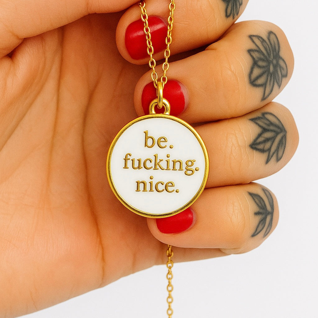 be. fucking. nice necklace