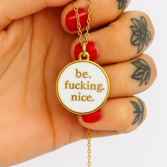 Be Fucking Nice | Pendant Necklace | Gold & Pearl White